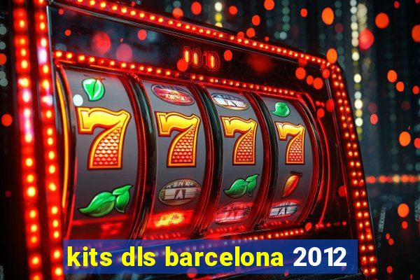 kits dls barcelona 2012